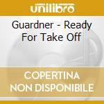 Guardner - Ready For Take Off cd