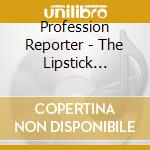 Profession Reporter - The Lipstick Durability Test