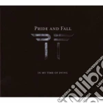 Pride And Fall - In My Time Of Dying cd