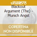 Blackout Argument (The) - Munich Angst cd musicale di Blackout Argument