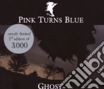 Pink Turns Blue - Ghost cd