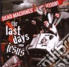 Last Days Of Jesus - Dead Machines Revolution! cd