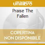 Praise The Fallen cd