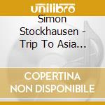 Simon Stockhausen - Trip To Asia (2 Cd) cd
