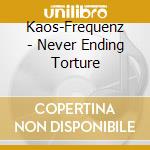 Kaos-Frequenz - Never Ending Torture cd