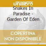 Snakes In Paradise - Garden Of Eden cd