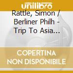 Rattle, Simon / Berliner Philh - Trip To Asia - The Music Of Th cd