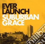 Everlaunch - Suburban Grace cd