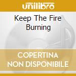 Keep The Fire Burning cd