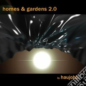 Homes & Gardens 2.0 cd musicale di HAUJOBB