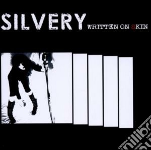 Silvery - Written On Skin cd musicale di SILVERY