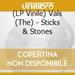 (LP Vinile) Vals (The) - Sticks & Stones vinile