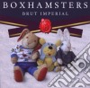 Boxhamsters - Brut Imperial cd