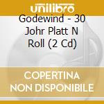 Godewind - 30 Johr Platt N Roll (2 Cd) cd