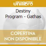 Destiny Program - Gathas cd musicale di Destiny Program