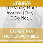(LP Vinile) More Assured (The) - I Do Not Want A Free London lp vinile di More Assured, The