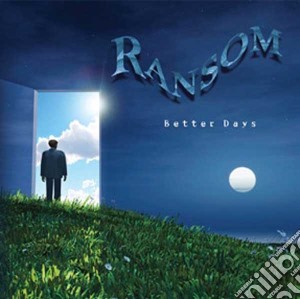 Ransom - Better Days cd musicale di Ransom