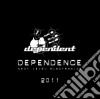 Dependence 2011 / Various cd
