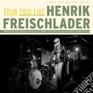 Henrik Freischlader - Tour 2010 Live cd musicale di Henrik Freischlader