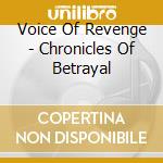 Voice Of Revenge - Chronicles Of Betrayal cd