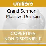 Grand Sermon - Massive Domain cd musicale di Grand Sermon