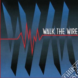 Walk The Wire - Walk The Wire cd musicale di Walk The Wire