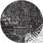 Vs. Rome - I'm Thinking: No (7')