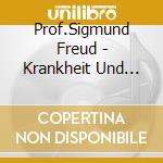 Prof.Sigmund Freud - Krankheit Und Symptom (08) cd