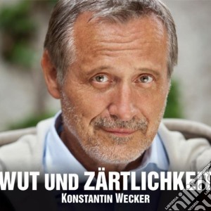 Konstantin Wecker - Wut & Zaertlichkeit cd musicale di Wecker, Konstantin