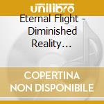 Eternal Flight - Diminished Reality Elegies & Mysteries cd musicale di Eternal Flight