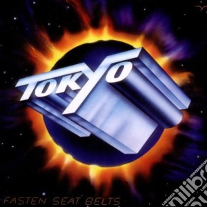 Tokyo - Fasten Seat Belts cd musicale di Tokyo