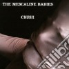 Mescaline Babies (The) - Crush cd