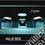 X-in June - Hall Of Truth cd