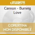 Cannon - Burning Love cd