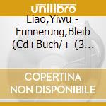 Liao,Yiwu - Erinnerung,Bleib (Cd+Buch/+ (3 Cd) cd