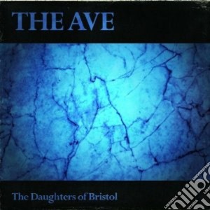 Daughters Of Bristol - The Ave cd musicale di Daughters of bristol