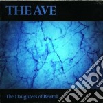 Daughters Of Bristol - The Ave