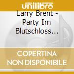 Larry Brent - Party Im Blutschloss (04) cd musicale di Larry Brent