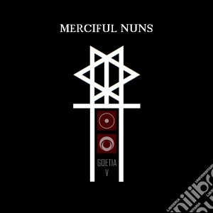 Merciful Nuns - Goetia V (2 Cd) cd musicale di Nuns Merciful