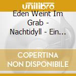 Eden Weint Im Grab - Nachtidyll - Ein Akustisches Zwischenspiel cd musicale di Eden Weint Im Grab