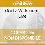 Goetz Widmann - Live