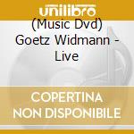 (Music Dvd) Goetz Widmann - Live cd