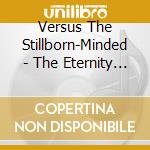 Versus The Stillborn-Minded - The Eternity Itch cd musicale di Versus The Stillborn