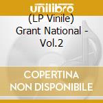 (LP Vinile) Grant National - Vol.2