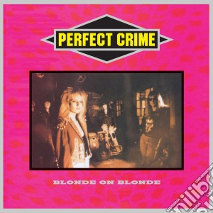 Perfect Crime - Blonde On Blonde cd musicale di Perfect Crime