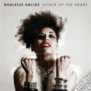 Noblesse Oblige - Affair Of The Heart cd musicale di Oblige Noblesse