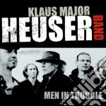 Klaus Major Heuser Band - Men In Trouble