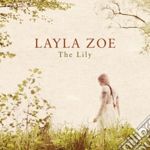 Layla Zoe - The Lily cd musicale di Layla Zoe