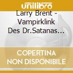 Larry Brent - Vampirklink Des Dr.Satanas (1 cd
