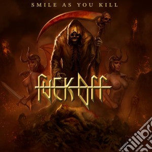 Fuck Off - Smile As You Kill cd musicale di Fuck Off